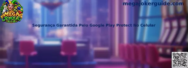 Segurança Garantida Pelo Google Play Protect No Celular