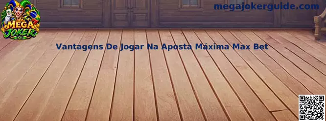 Vantagens de jogar na aposta máxima